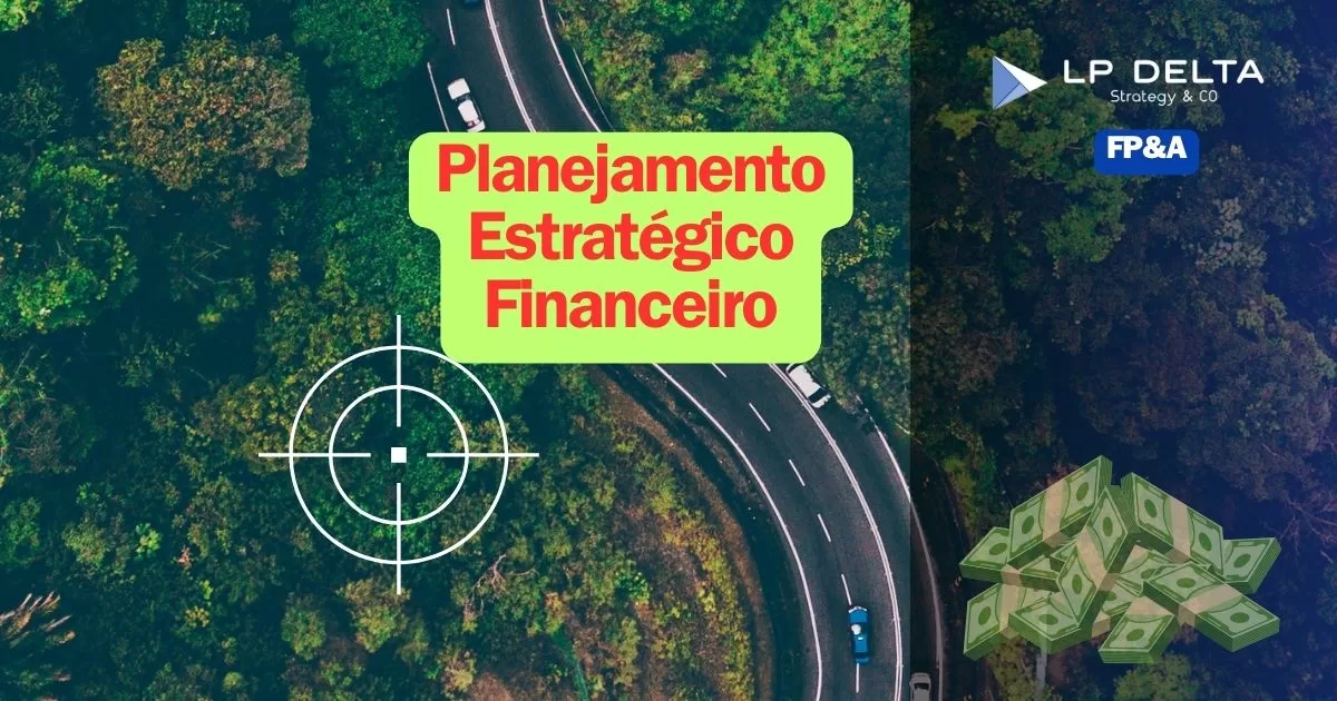 Planejamento Estrategico Financeiro - LP Delta